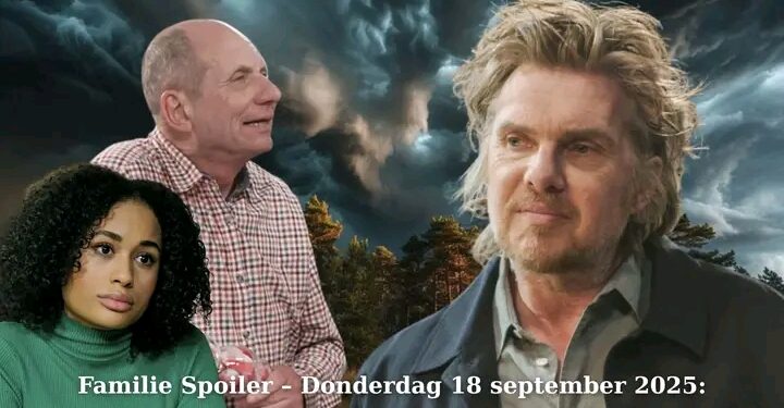 Familie Spoiler – Donderdag 18 september 2025: Geesten storten in – en slecht nieuws maakt alles rommeli👇